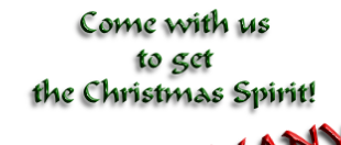 Come with us
to get
the Christmas Spirit!