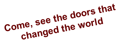 Come, see the doors that changed the world